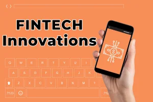 Advantages & Disadvantages of Fintech Innovations in Personal Finance