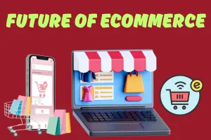 eCommerce Future: 6 Emerging Technologies to Know