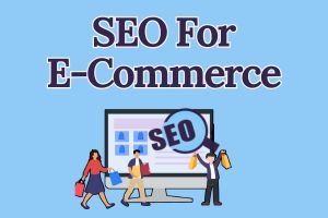 SEO Guide for E-Commerce Websites - Start your eCommerce Today