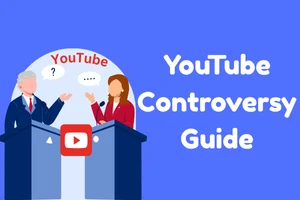 Controversial Topics on YouTube: Full Guide